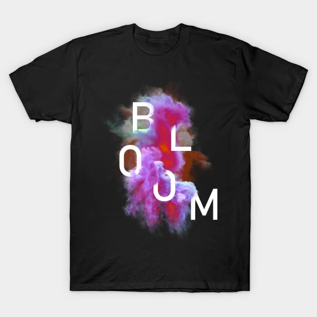 B L O O M - Smoke & Typography T-Shirt by Lumos19Studio